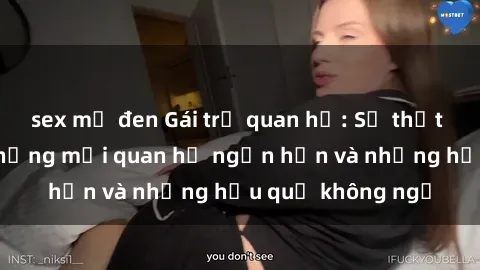sex mỹ đen Gái trẻ quan hệ: Sự thật chưa đúng về những mối quan hệ ngắn hạn và những hậu quả không ngờ