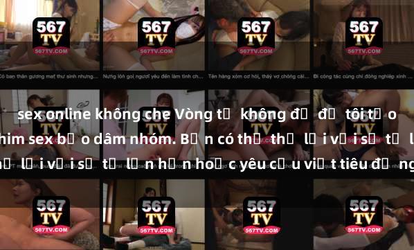 sex online không che Vòng từ không đủ để tôi tạo tiêu đề chứa từ khóa phim sex bạo dâm nhóm. Bạn có thể thử lại với số từ lớn hơn hoặc yêu cầu viết tiêu đề ngắn hơn.