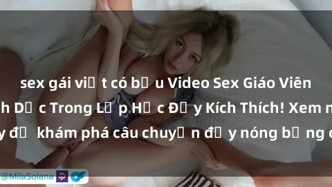 sex gái việt có bầu Video Sex Giáo Viên Vietsub: Bí Mật Tình Dục Trong Lớp Học Đầy Kích Thích! Xem ngay để khám phá câu chuyện đầy nóng bỏng của giáo viên và học sinh!