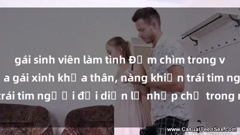 gái sinh viên làm tình Đắm chìm trong vẻ đẹp tự nhiên của gái xinh khỏa thân, nàng khiến trái tim người đối diện lỡ nhịp chỉ trong một cái nhìn.