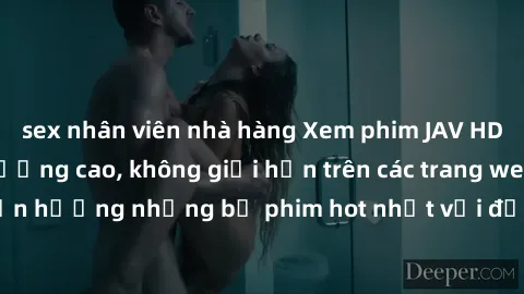 sex nhân viên nhà hàng Xem phim JAV HD miễn phí chất lượng cao, không giới hạn trên các trang web uy tín. Yên tâm tận hưởng những bộ phim hot nhất với độ nét sắc sảo, đẹp mắt ngay tại nhà. Hãy trải ng