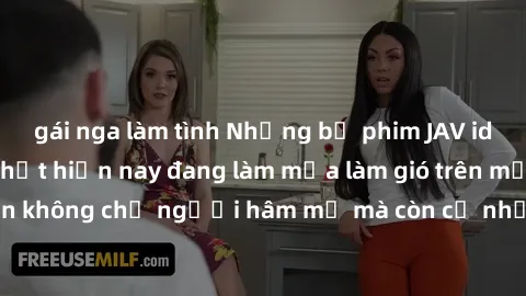 gái nga làm tình Những bộ phim JAV idol không che hot nhất hiện nay đang làm mưa làm gió trên mạng, hấp dẫn không chỉ người hâm mộ mà còn cả những ai mới tìm hiểu về thể loại này!