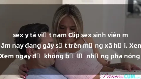 sex y tá việt nam Clip sex sinh viên mới nhất hot nhất năm nay đang gây sốt trên mạng xã hội. Xem ngay để không bỏ lỡ những pha nóng không thể bỏ qua!