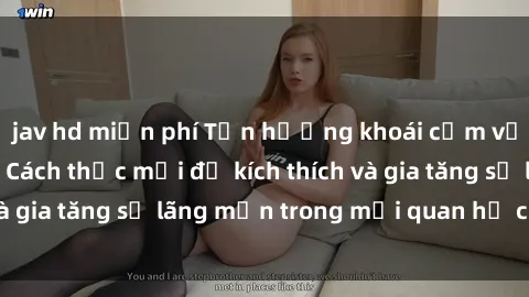 jav hd miễn phí Tận hưởng khoái cảm với sex ngoài trời: Cách thức mới để kích thích và gia tăng sự lãng mạn trong mối quan hệ của bạn!