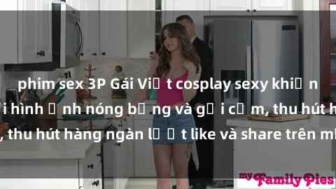 phim sex 3P Gái Việt cosplay sexy khiến fan phát cuồng với hình ảnh nóng bỏng và gợi cảm, thu hút hàng ngàn lượt like và share trên mạng xã hội.