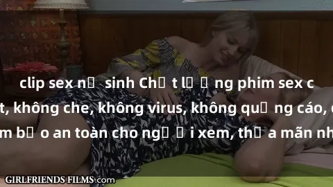 clip sex nữ sinh Chất lượng phim sex cập nhật mới nhất, không che, không virus, không quảng cáo, đảm bảo an toàn cho người xem, thỏa mãn nhu cầu tình dục của bạn.