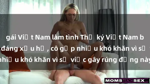 gái Việt Nam làm tình Thư ký Việt Nam bị phát tán clip sex đáng xấu hổ, cô gặp nhiều khó khăn vì sự việc gây rúng động này.