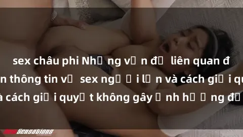 sex châu phi Những vấn đề liên quan đến việc tiếp cận thông tin về sex người lớn và cách giải quyết không gây ảnh hưởng đến trẻ em