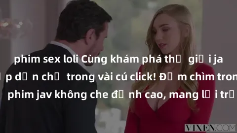phim sex loli Cùng khám phá thế giới jav không che siêu hấp dẫn chỉ trong vài cú click! Đắm chìm trong những bộ phim jav không che đỉnh cao, mang lại trải nghiệm thú vị và đầy kích thích.