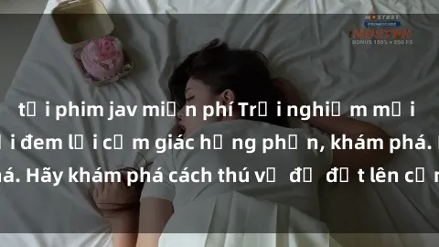 tải phim jav miễn phí Trải nghiệm mới lạ: Sex trong xe hơi đem lại cảm giác hưng phấn, khám phá. Hãy khám phá cách thú vị để đốt lên cảm xúc trong cuộc tình!