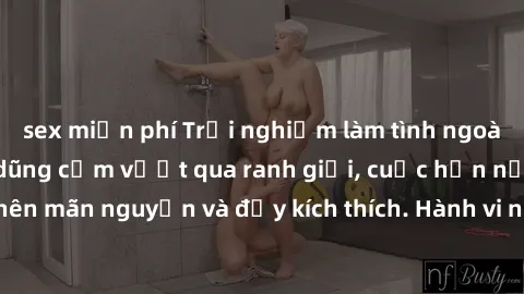 sex miễn phí Trải nghiệm làm tình ngoài đường: Khi lòng dũng cảm vượt qua ranh giới, cuộc hẹn nơi công cộng trở nên mãn nguyện và đầy kích thích. Hành vi nguy hiểm, nhưng cũng tạo nên cảm giác mới mẻ 
