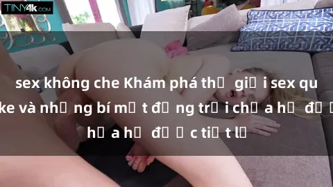 sex không che Khám phá thế giới sex quán karaoke và những bí mật động trời chưa hề được tiết lộ