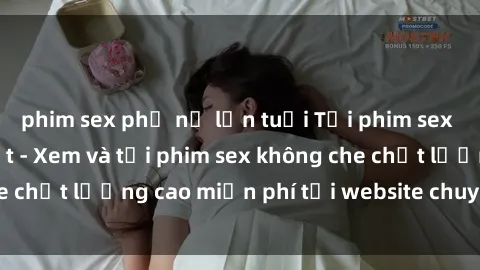 phim sex phụ nữ lớn tuổi Tải phim sex mới nhất hot nhất - Xem và tải phim sex không che chất lượng cao miễn phí tại website chuyên nghiệp.