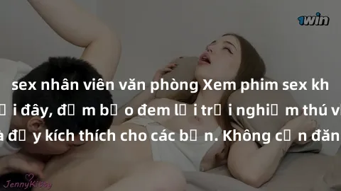 sex nhân viên văn phòng Xem phim sex không che miễn phí tại đây, đảm bảo đem lại trải nghiệm thú vị và đầy kích thích cho các bạn. Không cần đăng ký, hoàn toàn miễn phí.